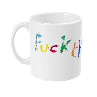 A "fuck that shit" mug - 11oz